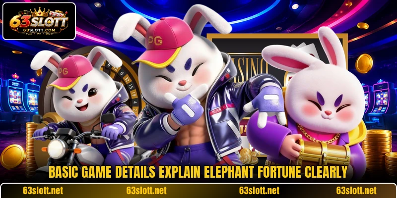 Basic game details explain Elephant Fortune clearly