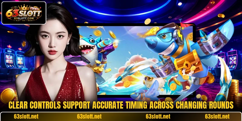 Clear controls support accurate timing across changing rounds Clear controls support accurate timing across changing rounds