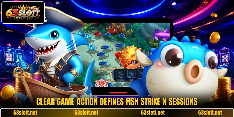 Clear game action defines Fish Strike X sessions