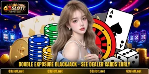 Double Exposure Blackjack - See Dealer Cards Early