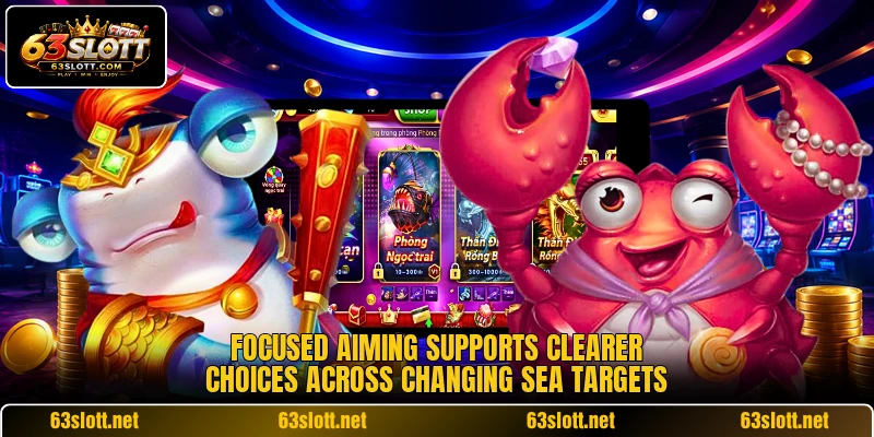Focused aiming supports clearer choices across changing sea targets