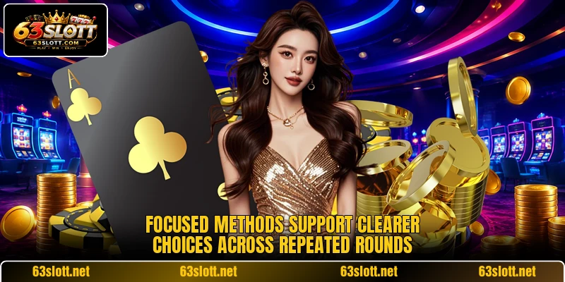 Focused methods support clearer choices across repeated rounds
