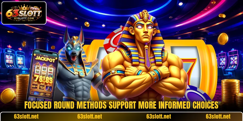 Focused round methods support more informed choices