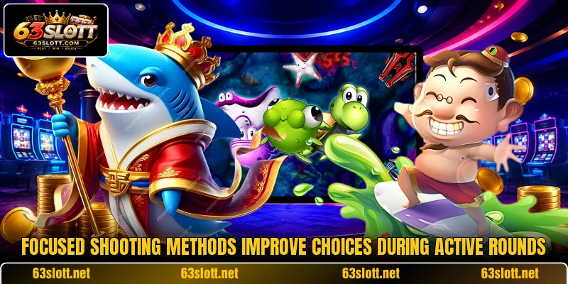Focused shooting methods improve choices during active rounds