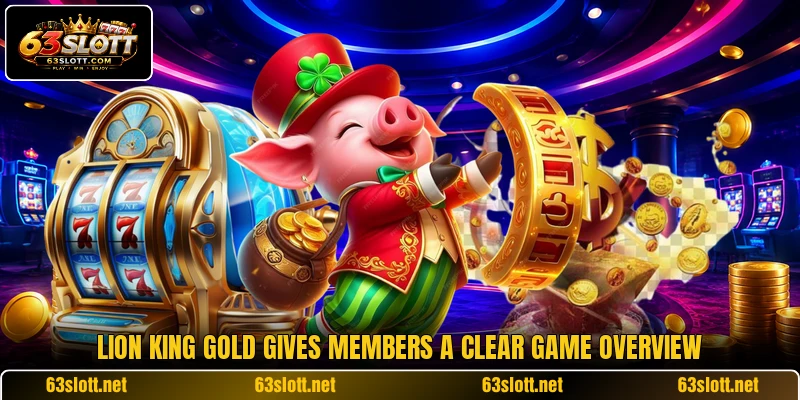 Lion King Gold gives members a clear game overview Lion King Gold gives members a clear game overview