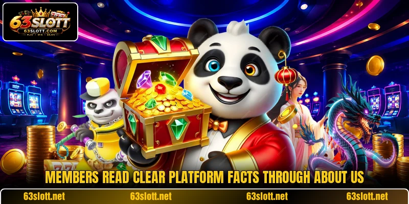 Members read clear platform facts through about us