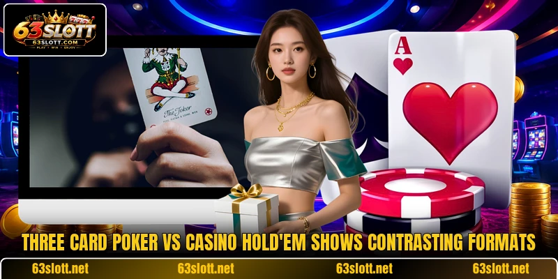 Three card poker vs casino hold'em shows contrasting formats Three card poker vs casino hold'em shows contrasting formats
